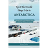 Top 30 Most Possible things to do in Antarctica: Exploring Earth's Last Wilderness With A Guided Tour Of Research Station