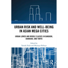 Urban Risk and Well-being in Asian Megacities: Urban Lower and Middle Classes in Bangkok, Shanghai, and Tokyo