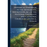 Historical Handbook to the Monuments, Inscriptions, &c., of the National Collegiate and Cathedral Church of S. Patrick, Dublin