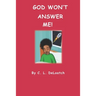 God Won't Answer Me!