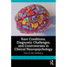 Rare Conditions, Diagnostic Challenges, and Controversies in Clinical Neuropsychology: Out of the Ordinary