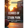 Echoes of Stark Park: Lessons on Resilience, Growth and the Journey to Legacy