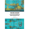 Voicing Dissent: The Ethics and Epistemology of Making Disagreement Public