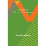 Manual of Library Cataloguing
