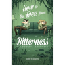 How to Be Free from Bitterness