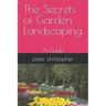 The Secrets of Garden Landscaping: A Guide