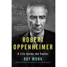 Robert Oppenheimer: A Life Inside the Center