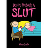 You're Probably a Slut