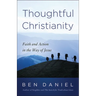 Thoughtful Christianity: Faith and Action in the Way of Jesus
