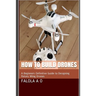 How to Build Drones: A Beginners Definitive Guide to Designing Rotary Wing Drones