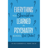 Everything You Should've Learned in Psychiatry School, But Didn't