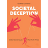 Societal Deception: Global Social Issues in Post-Truth Times