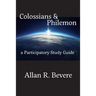 Colossians & Philemon: A Participatory Study Guide