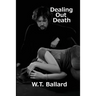 Dealing Out Death - A Bill Lennox Mystery of Hollywood Murder and Blackmail