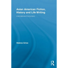 Asian American Fiction, History and Life Writing: International Encounters