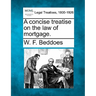 A Concise Treatise on the Law of Mortgage.