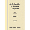 Early Families of Southern Maryland: Volume 6