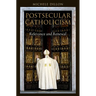 Postsecular Catholicism C
