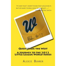 Quest from the West - Journey to the 2012 Little League World Series: Quest from the West - Journey to the 2012 Little League World Series