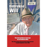 Unbroken Will: The Extraordinary Courage of an Ordinary Man The Story of Nazi Concentration Camp Survivor Leopold Engleitner, born 19