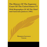 The History Of The Supreme Court Of The United States V1: With Biographies Of All The Chief And Associate Justices (1902)