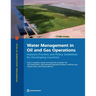 Water Management in Oil and Gas Operations: Industry Practice and Policy Guidelines for Developing Countries