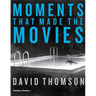 Moments That Made the Movies