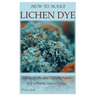 How to Make Lichen Dye: A Beginner's Guide to Exploring Natural Way in Making Dye with Lichen