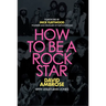 How to Be a Rock Star