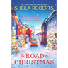 The Road to Christmas: A Sweet Holiday Romance Novel