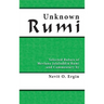 Unknown Rumi: Selected Rubais of Mevlana Jalaluddin Rumi and Commentary by Nevit O. Ergin