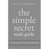 The Simple Secret Study Guide: Choosing Love in a Culture of Hostility