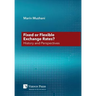 Fixed or Flexible Exchange Rates? History and Perspectives