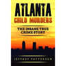 Atlanta Child Murders: The Insane True Crime Story