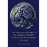 A Centennial History of the American Society of Mechanical Engineers 1880-1980