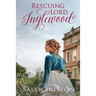 Rescuing Lord Inglewood: A Regency Romance
