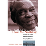 The World Don't Owe Me Nothing: The Life and Times of Delta Bluesman Honeyboy Edwards