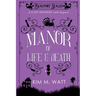 A Manor of Life & Death: A Cozy Mystery (With Dragons)