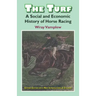 The Turf: A Social and Economic History of Horse Racing