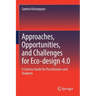Approaches, Opportunities, and Challenges for Eco-Design 4.0: A Concise Guide for Practitioners and Students