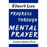 Progress Through Mental Prayer