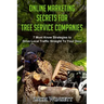 Online Marketing Secrets for Tree Service Companies: 7 Must Know Strategies to Drive Local Traffic Straight To Your Door