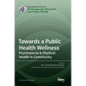 Towards a Public Health Wellness: Psychosocial & Physical Health in Community