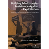 Building Multispecies Resistance Against Exploitation: Stories from the Frontlines of Labor and Animal Rights