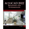 AutoCAD 2022 Beginning and Intermediate