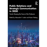 Public Relations and Strategic Communication in 2050: Trends Shaping the Future of the Profession