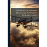 The Role of United States Air Power in Peacekeeping
