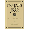 Folktales of the Jews, Volume 1: Tales from the Sephardic Dispersion