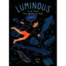 Luminous: Living Things That Light Up the Night