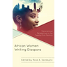 African Women Writing Diaspora: Transnational Perspectives in the Twenty-First Century